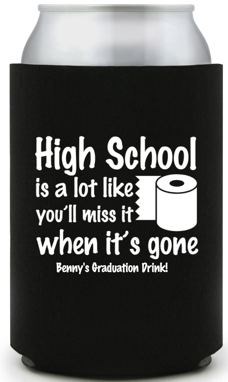 High School Is A Lot Like Full Color Foam Collapsible Coolies Style 158953