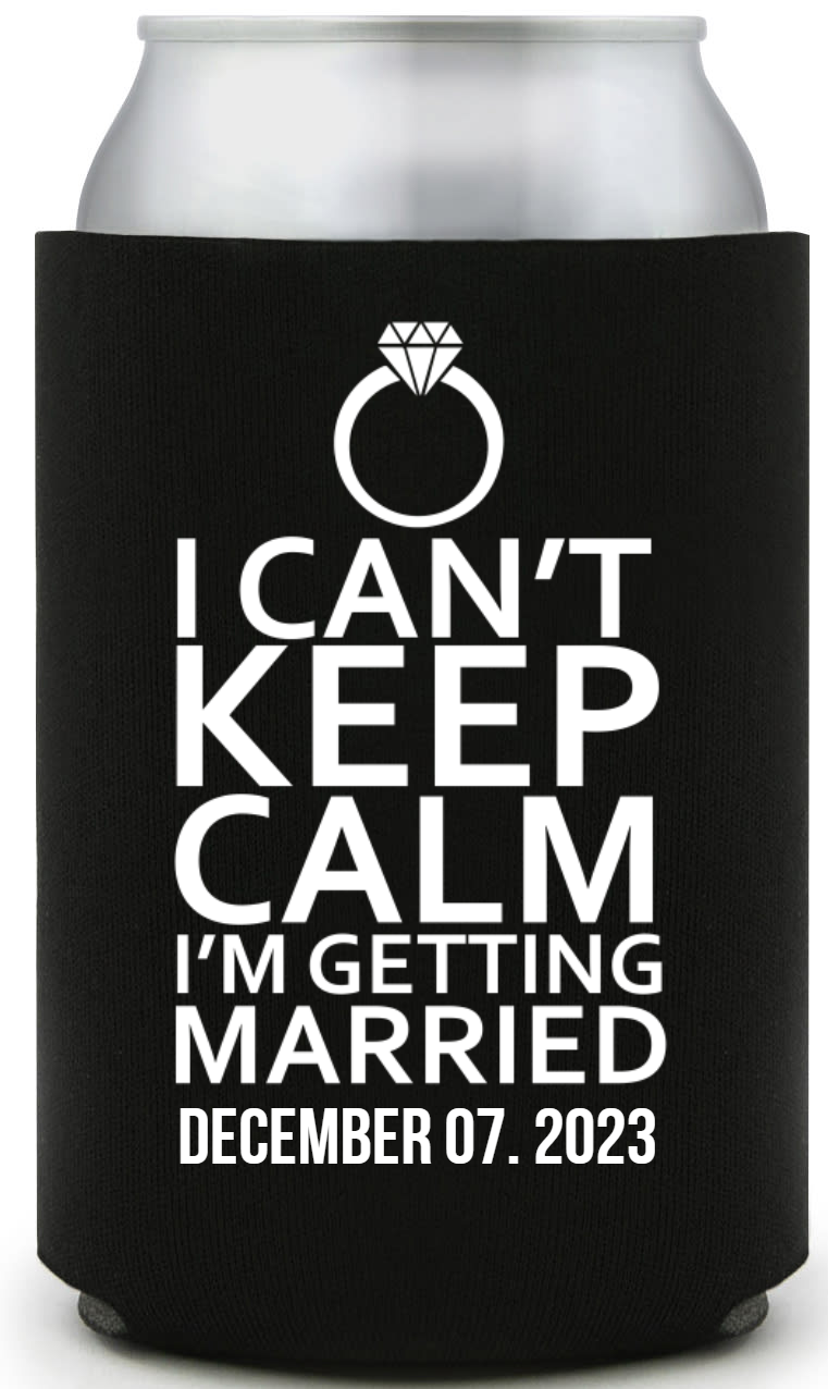 I Can't Keep Calm I'm Getting Married Full Color Foam Collapsible Coolies Style 159130
