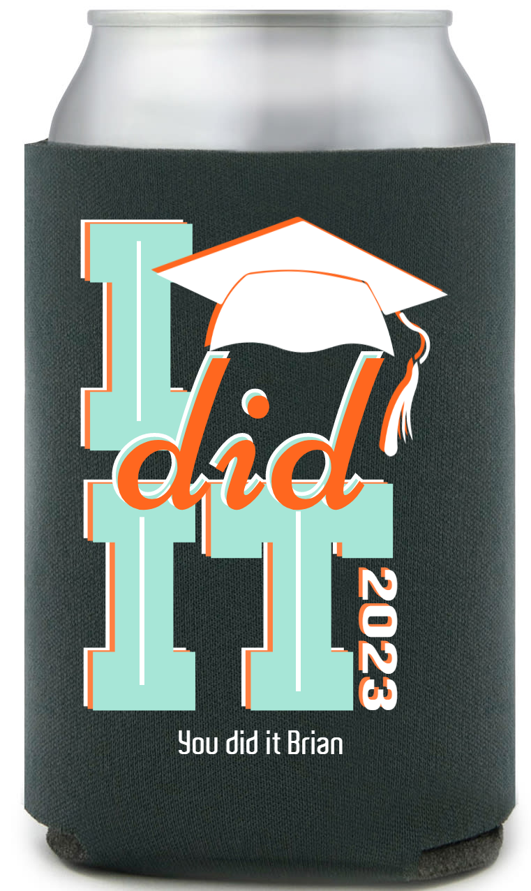 I Did It 2023, You Did It Brian Full Color Foam Collapsible Coolies Style 158886