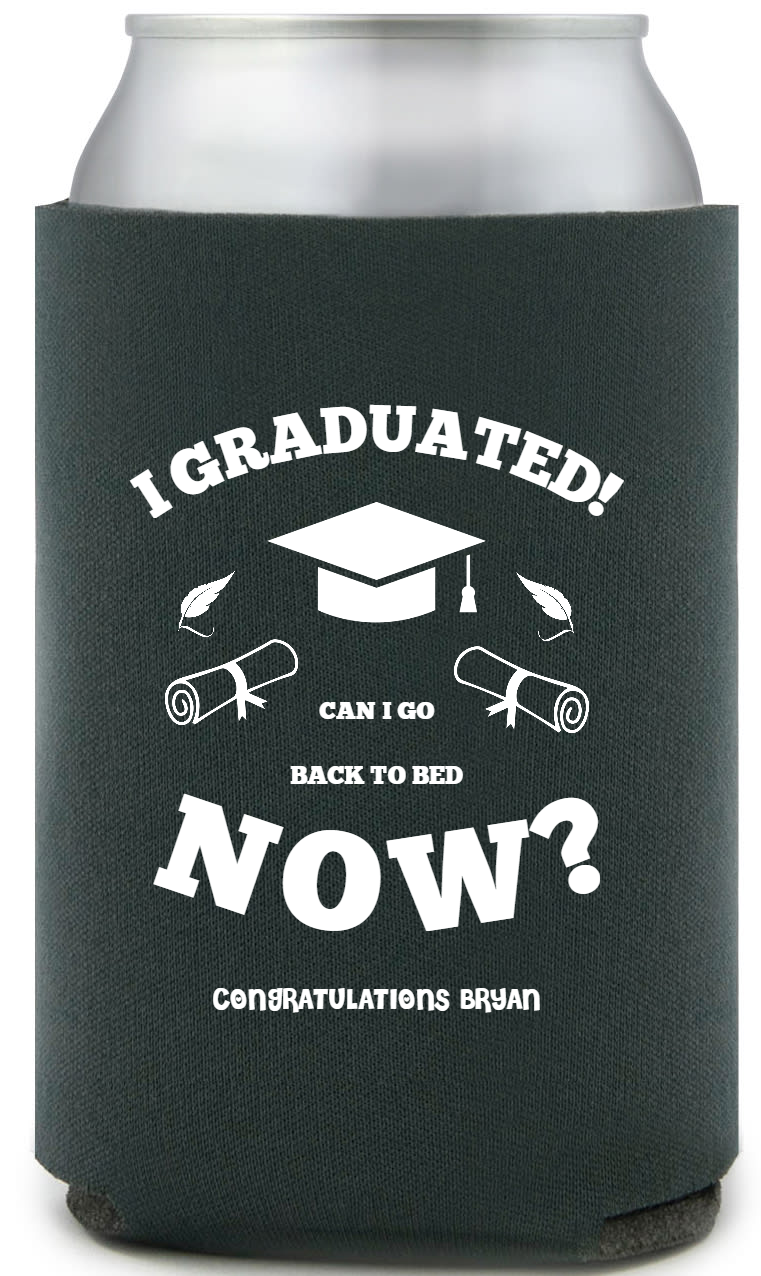 I Graduated! Can I Go Back To Bed Now? Full Color Foam Collapsible Coolies Style 158855