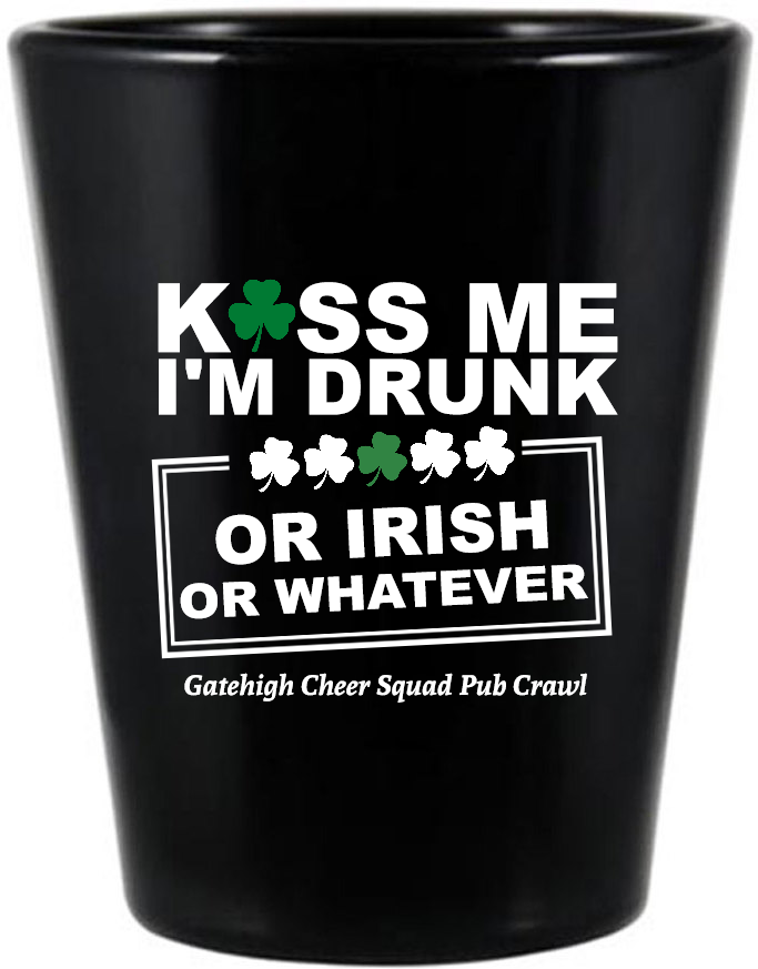 Kiss Me I’m Drunk St. Patrick’s Black Shot Glass