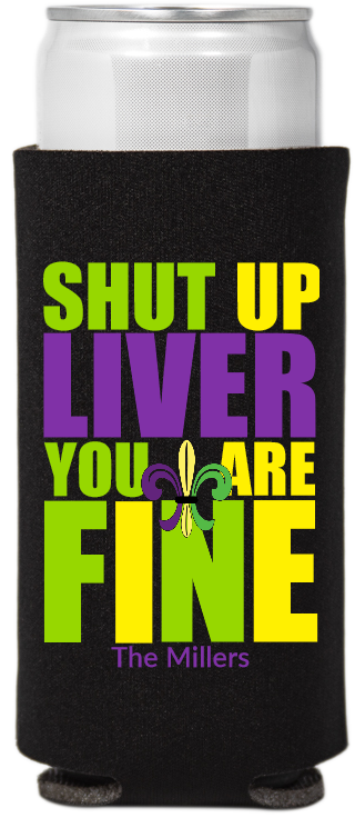 Shut Up Liver Mardi Gras Full Color Slim Can Coolers