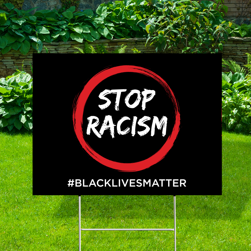 Stop Racism Yard Signs