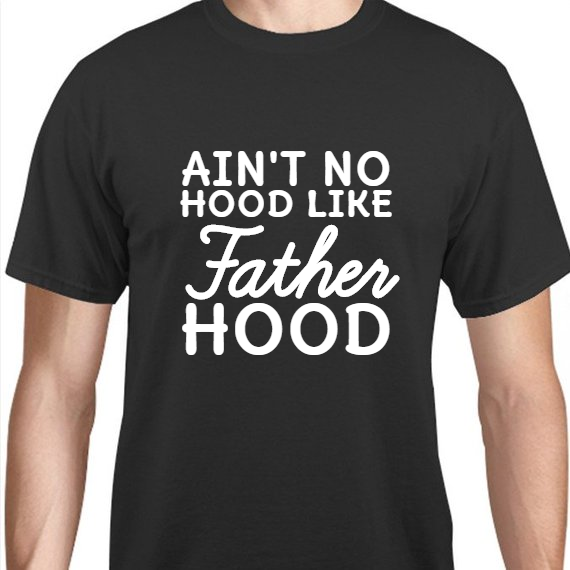 Father's Day Aint No Hood Like Unisex Basic Tee T-Shirts Style 119125