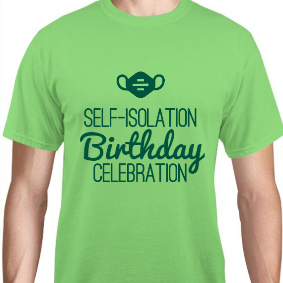 Birthday Self-isolation Celebration Unisex Basic Tee T-Shirts Style 119101