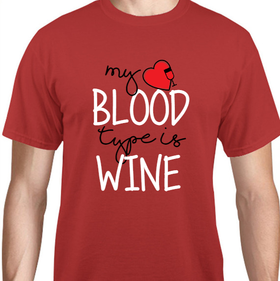 Parties & Events Blood Type Is Wine My Unisex Basic Tee T-Shirts Style 131781