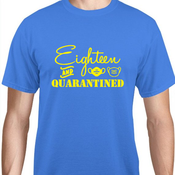 Birthday Eighteen Quarantined Unisex Basic Tee T-Shirts Style 119102
