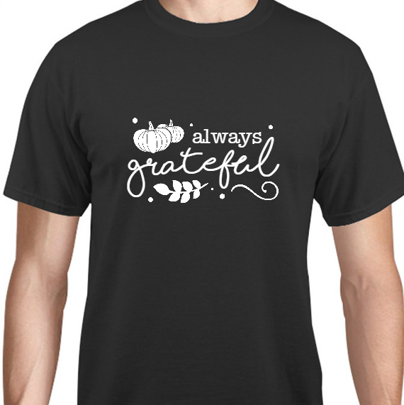 Thanksgiving Grateful Always Unisex Basic Tee T-Shirts Style 126005