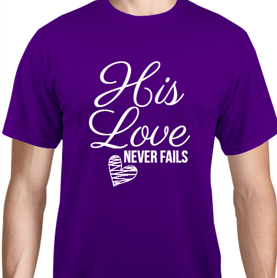Valentines Day His Love Never Fails Unisex Basic Tee T-Shirts Style 129693