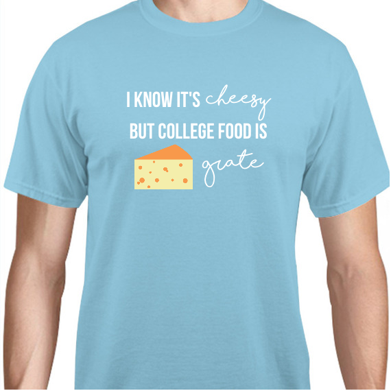 Back To School I Know Its Cheesy But College Food Is Grate Unisex Basic Tee T-Shirts Style 111604