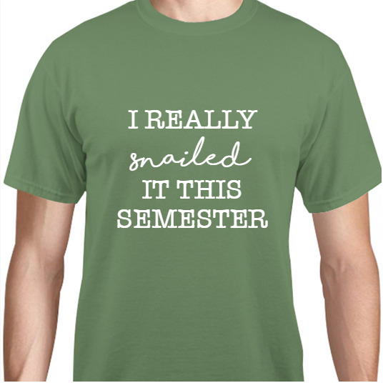 Back To School I Really Snailed It This Semester Unisex Basic Tee T-Shirts Style 111606