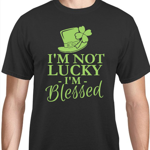 St Patrick Day Im Not Lucky - Blessed Unisex Basic Tee T-Shirts Style 116734