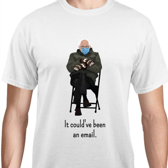 Bernie Sanders It Couldve BeenAn Email Unisex Basic Tee T-Shirts Style 129664