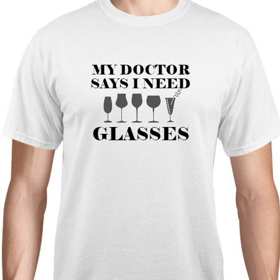 Parties & Events My Doctor Says Need Glasses Unisex Basic Tee T-Shirts Style 131789