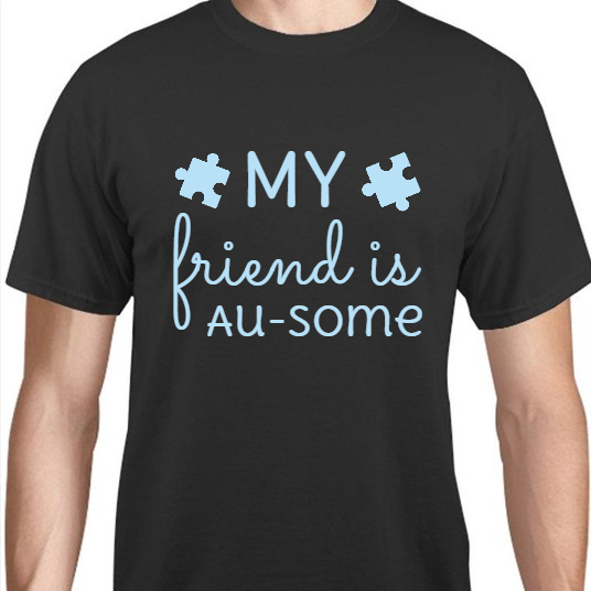 Autism Awareness My Friend Au-some Unisex Basic Tee T-Shirts Style 117441