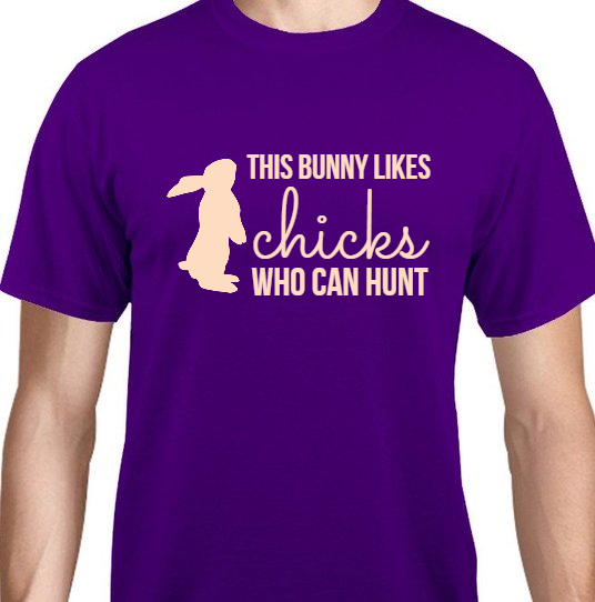 Happy Easter Day This Bunny Likes Chicks Who Can Hunt Unisex Basic Tee T-Shirts Style 117445