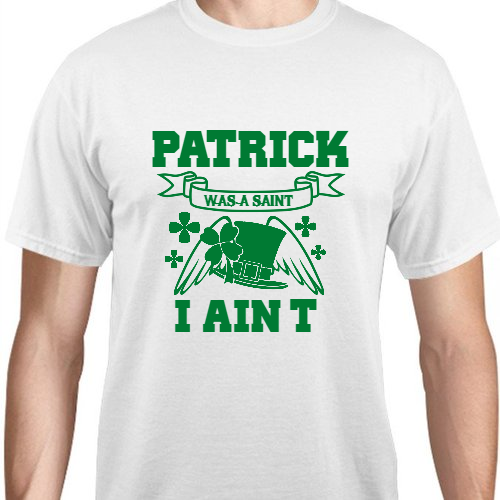St Patrick Day Was Saint Aint Unisex Basic Tee T-Shirts Style 116651