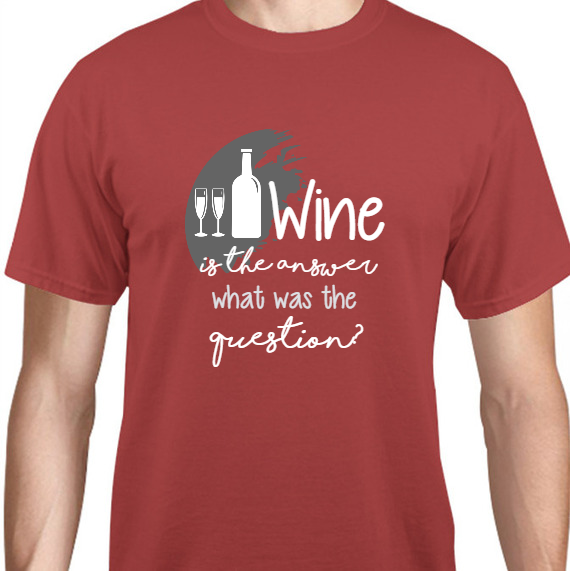 Parties & Events Wine Is The Answer What Was Question Unisex Basic Tee T-Shirts Style 131692