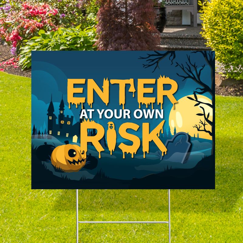 Enter At Your Own Risk Yard Signs