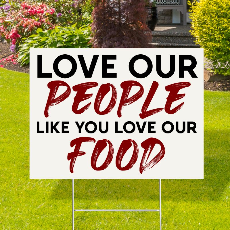 Love Our People Like Our Food Yard Signs - Aapi Hates Yard Signs